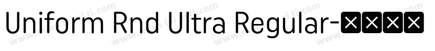 Uniform Rnd Ultra Regular字体转换